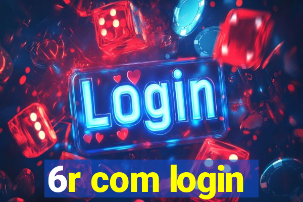 6r com login